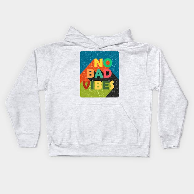 No Bad Vibes Kids Hoodie by Olalart